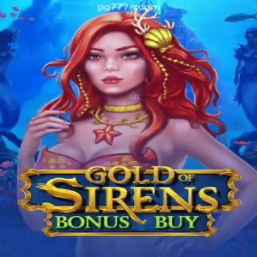 Experience the Thrill of GoldofSirensBonusBuy at 777RR.com